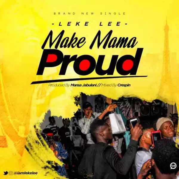 Leke Lee - Make Mama Proud